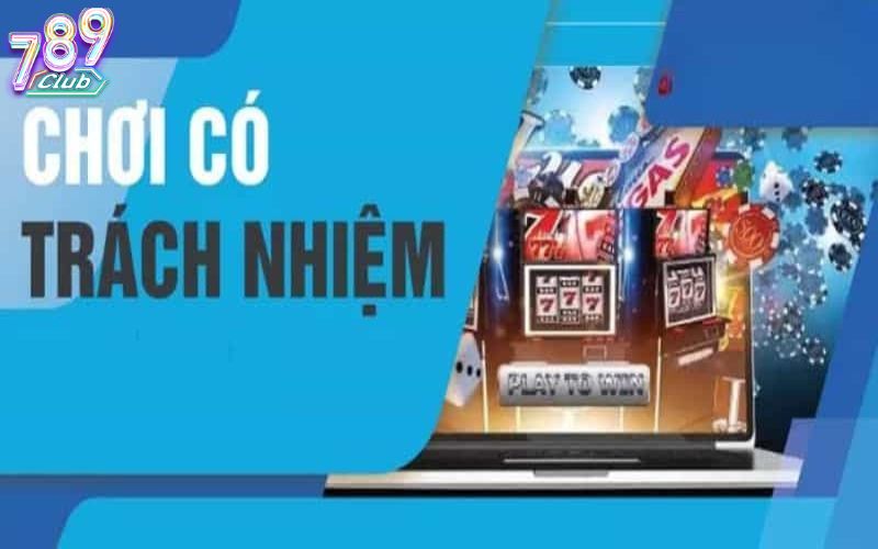 Chơi có trách nhiệm 5 Một số kinh nghiệm trong chơi có trách nhiệm 789Club