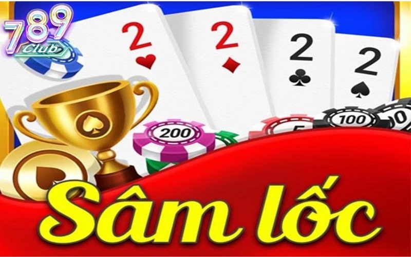 Game Bài Online 789Club Địa Chỉ Cá Cược Không Thể Bỏ Lỡ 2 Game bài sâm lốc