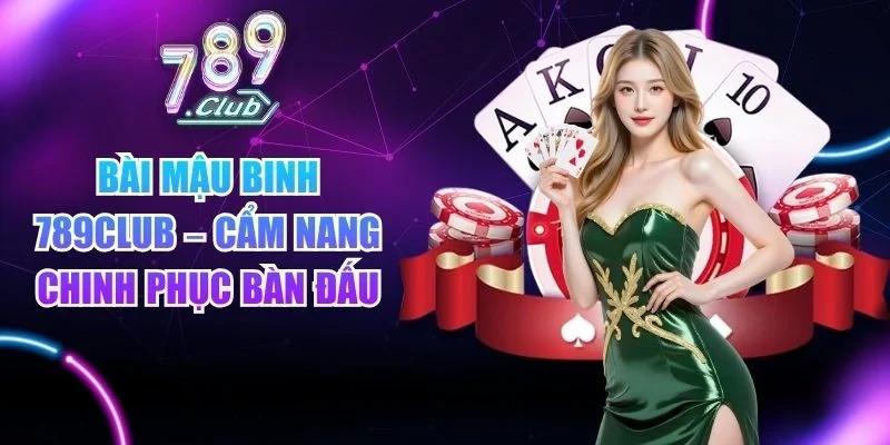 Bài Mậu Binh 789club