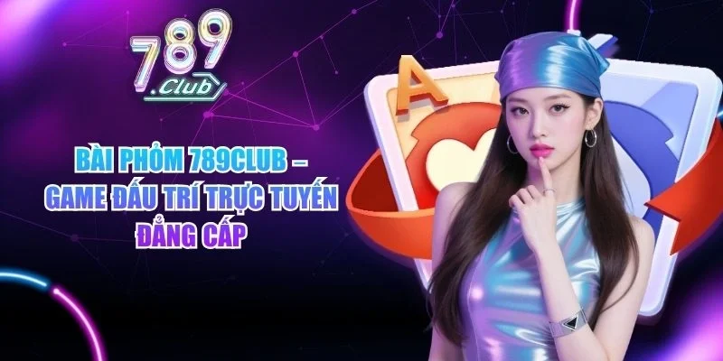 Bài Phỏm 789club