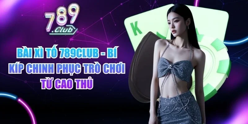 Bài Xì Tố 789club