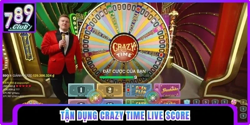Tận dụng Crazy Time Live Score