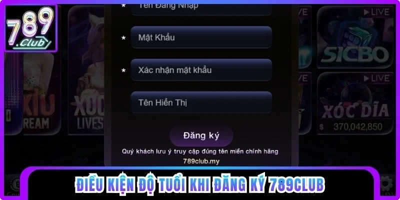 Điều kiện độ tuổi khi đăng ký 789club