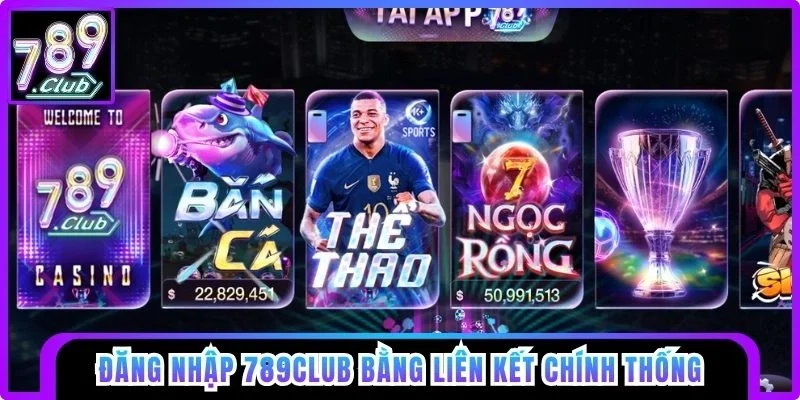 Đăng nhập 789club bằng liên kết chính thống