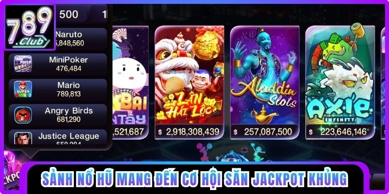 Sảnh nổ hũ rực rỡ mang đến cơ hội săn Jackpot khủng
