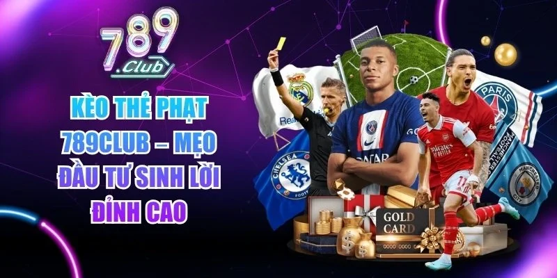 Kèo thẻ phạt 789club