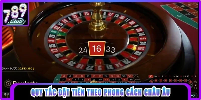 Quy tắc đặt tiền theo phong cách Châu Âu