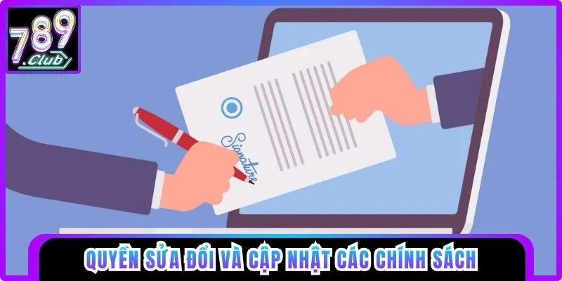 Quyền sửa đổi và cập nhật các chính sách tại 789club