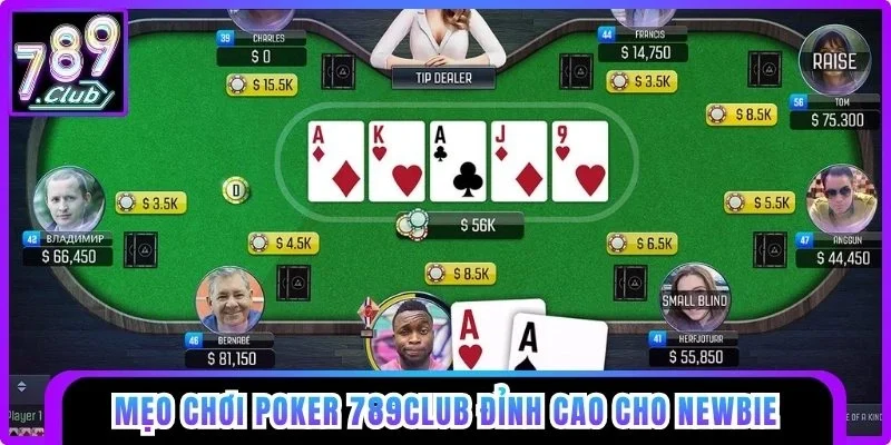 Mẹo chơi Poker 789club đỉnh cao
