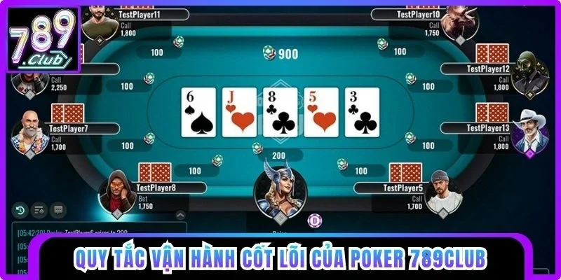 Quy tắc vận hành cốt lõi của Poker 789club