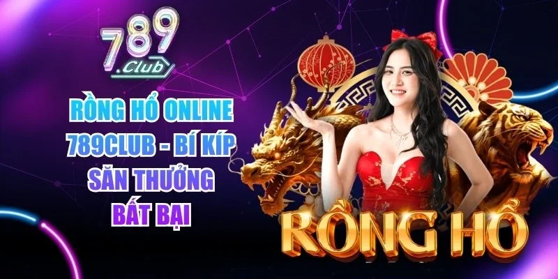 Rồng Hổ online 789club