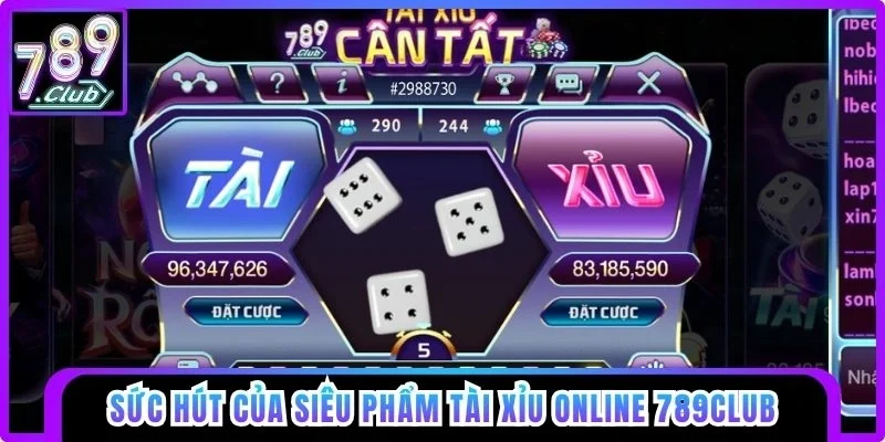 Sức hút của siêu phẩm Tài xỉu online 789club
