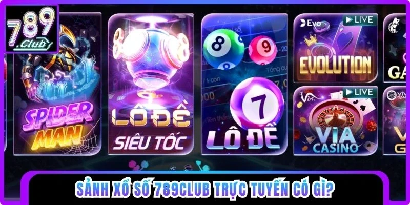 Sảnh xổ số 789club có gì