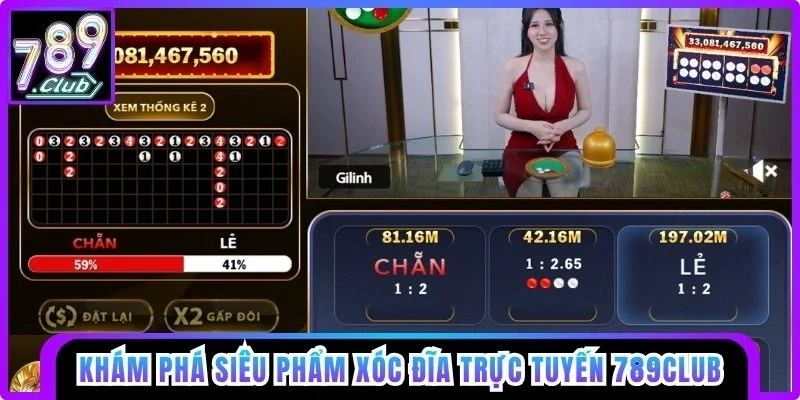Khám phá siêu phẩm xóc đĩa trực tuyến 789club